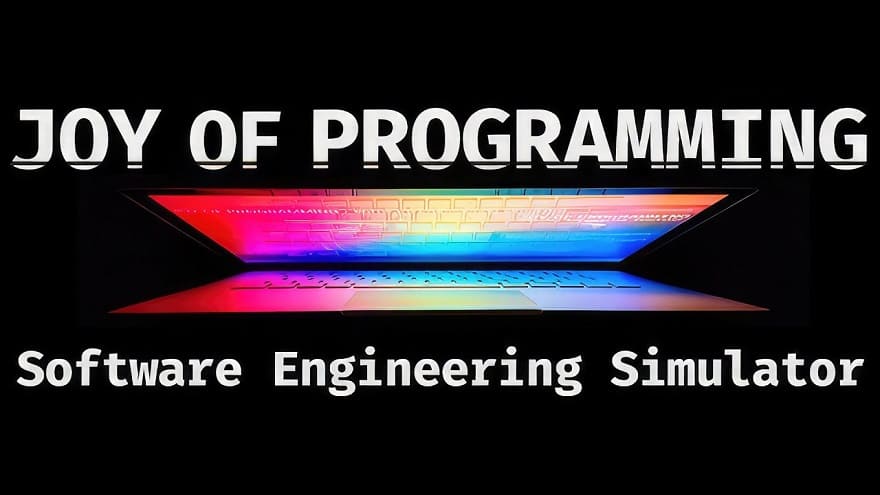JOY OF PROGRAMMING - Software Engineering Simulator Постер