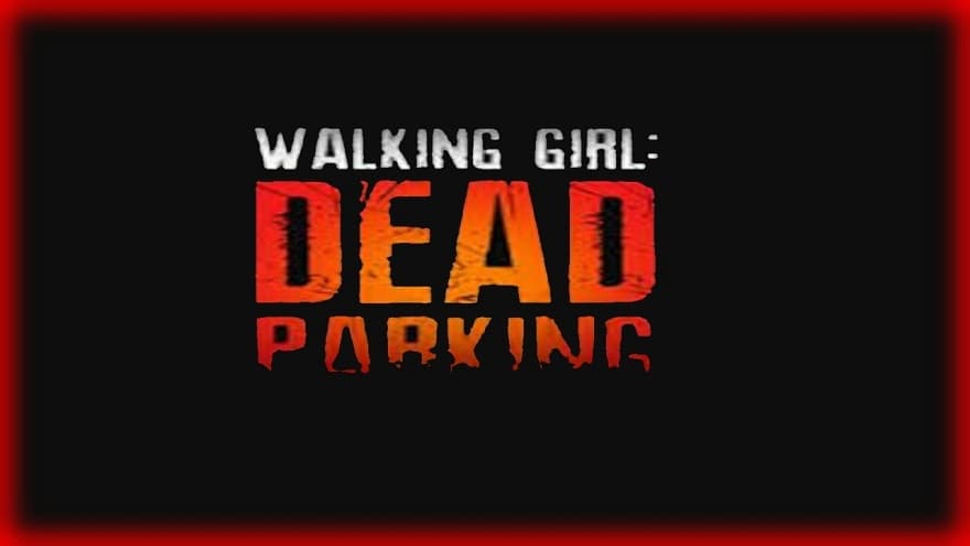 walking_girl_dead_parking-1.jpg